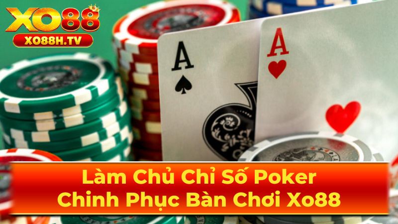 Làm Chủ Chỉ Số Poker, Chinh Phục Bàn Chơi Xo88 3 Ứng Dụng Chỉ Số Poker Trong Thực Tế