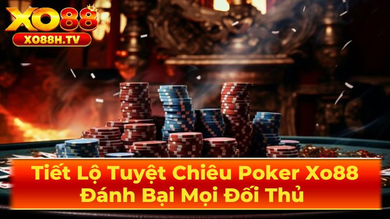 Hướng Dẫn Chơi Poker Chuyên Sâu