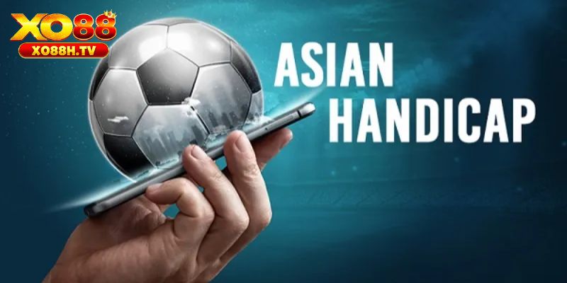 Các dạng kèo châu Á phổ biến nhất tại Xo88