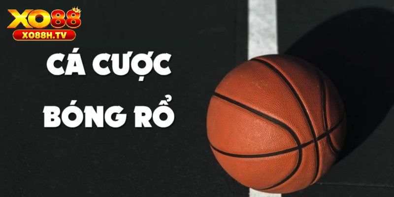 Bí Quyết Chơi Cá Cược Bóng Rổ Dễ Thắng Tại Hệ Thống Xo88 1 Hướng dẫn luật cá cược bóng rổ Xo88