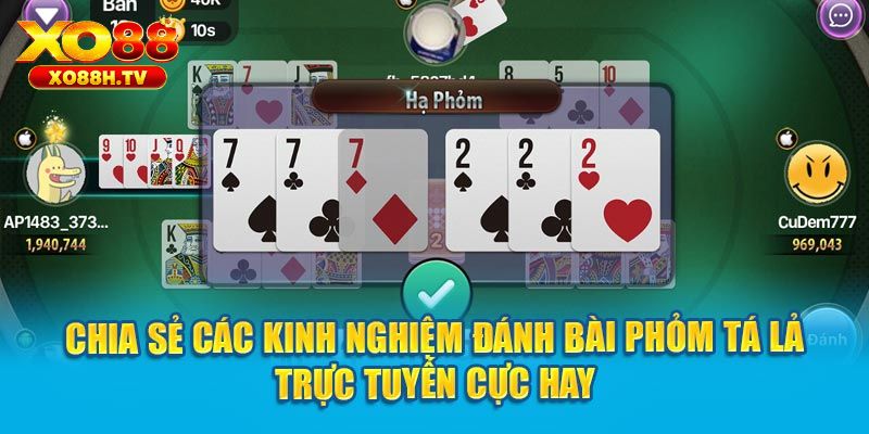 Hướng Dẫn Chơi Bài Phỏm Xo88 Cơ Bản Cho Tân Thủ 3 Kinh nghiệm đánh bài Phỏm