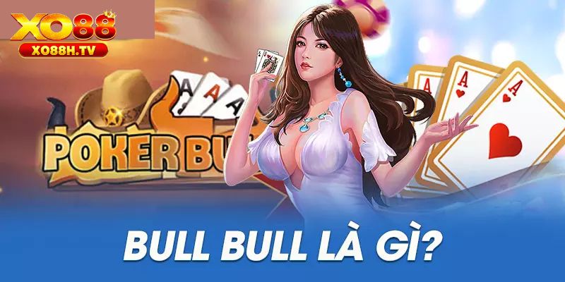 Về game bài Bull Bull 