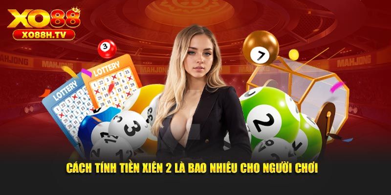 Hướng dẫn cược xiên hai hiệu quả