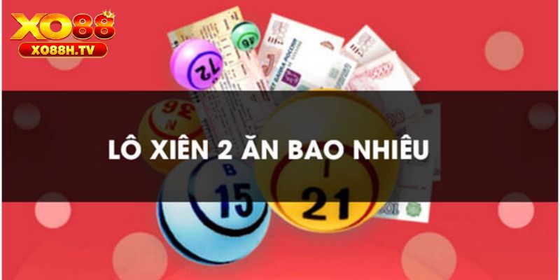 Lô xiên 2 ăn bao nhiêu?